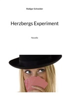 Rüdiger Schneider - Herzbergs Experiment