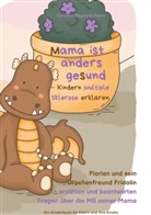 Caroline Régnard-Mayer - Mama ist anders gesund - Kinder Multiple Sklerose erklären