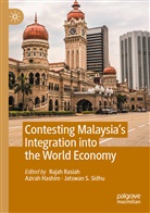 Azirah Hashim, Rajah Rasiah, Jatswan S Sidhu, Jatswan S. Sidhu - Contesting Malaysia's Integration into the World Economy