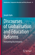 Joseph Zajda - Discourses of Globalisation and Education Reforms