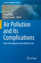 Saxena, Pallavi Saxena, Shani Tiwari - Air Pollution and Its Complications