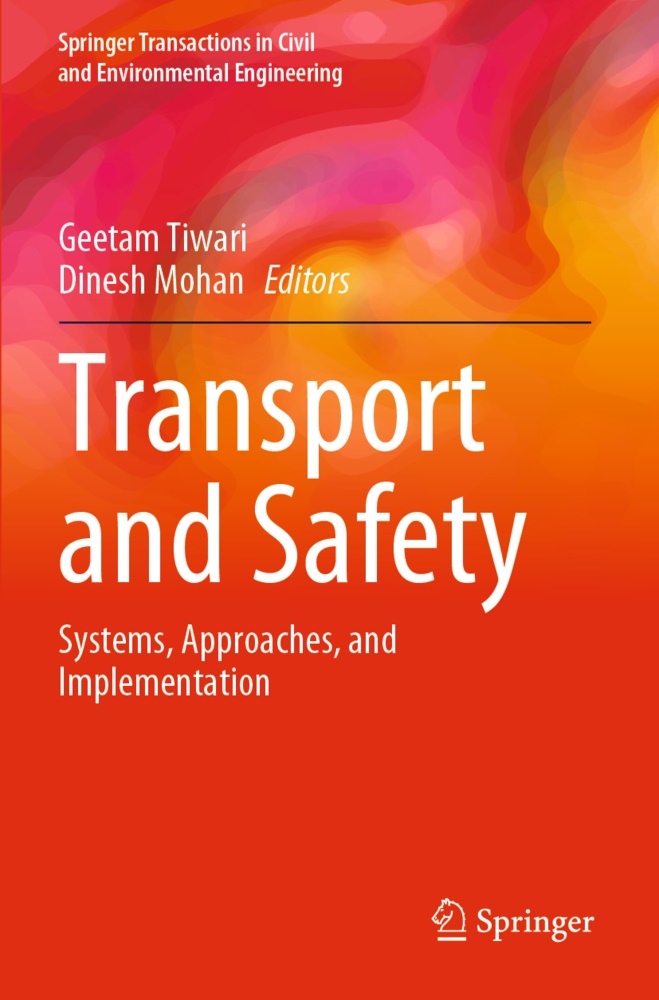 Mohan, Dinesh Mohan, Geetam Tiwari - Transport and Safety Systems, Approaches, and Implementation
