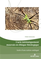 Didier Kabutuka Mahoko - L'acte intrinsèquement mauvais en éthique théologique