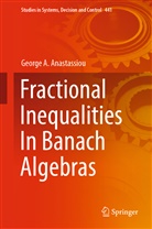 George A Anastassiou, George A. Anastassiou - Fractional Inequalities In Banach Algebras