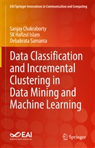 Sanjay Chakraborty, Sk Hafizul Islam, Deb Samanta, Debabrata Samanta - Data Classification and Incremental Clustering in Data Mining and Machine Learning
