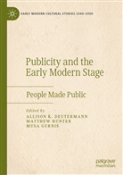 Allison K. Deutermann, Musa Gurnis, Matthew Hunter - Publicity and the Early Modern Stage