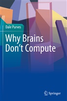Dale Purves - Why Brains Don't Compute