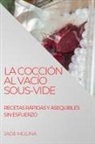 Jade Molina - LA COCCIÓN AL VACÍO SOUS-VIDE