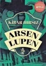 Maurice Leblanc - Kibar Hirsiz - Arsen Lüpen