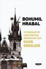 Bohumil Hrabal - Yetiskinler ve Ileri Düzeyde Ögrenciler Icin Dans Dersleri