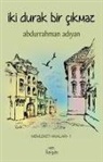 Abdurrahman Adiyan - Iki Durak Bir Cikmaz