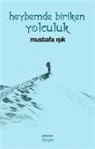 Mustafa Isik - Heybemde Biriken Yolculuk