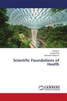 Savitha M B, Shrinivasa Mayya D, Prasad P - Scientific Foundations of Health