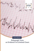 Doron Menashe - Polygraph Tests as Evidence in Criminal Court