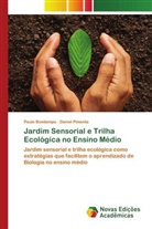 Paulo Bomtempo, Daniel Pimenta - Jardim Sensorial e Trilha Ecológica no Ensino Médio