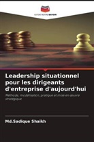 Md. Sadique Shaikh, Md.Sadique Shaikh - Leadership situationnel pour les dirigeants d'entreprise d'aujourd'hui