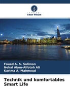 Nehal Abou-alfotoh Ali, Mahmoud, Karima A. Mahmoud, Fouad A S Soliman, Fouad A. S. Soliman - Technik und komfortables Smart Life