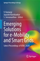 S Jeevananthan, S. Jeevananthan, V. Kamaraj, Jayashri Ravishankar - Emerging Solutions for e-Mobility and Smart Grids