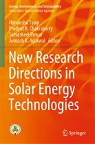 Avinash K. Agarwal, Prodyut R. Chakraborty, Satvasheel Powar, Satvasheel Powar et al, Prodyut R Chakraborty, Himanshu Tyagi - New Research Directions in Solar Energy Technologies