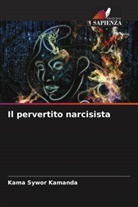 Kama Sywor Kamanda - Il pervertito narcisista