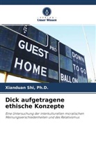 SHI, Ph D Xianduan Shi, Ph. D. Shi, Ph.D. Shi - Dick aufgetragene ethische Konzepte
