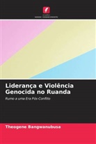 Theogene Bangwanubusa - Liderança e Violência Genocida no Ruanda