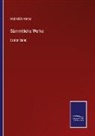 Heinrich Heine - Sämmtliche Werke