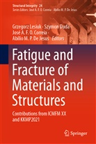 José A F O Correia et al, José A. F. O. Correia, Abílio M. P. De Jesus, Szymon Duda, Grzegorz Lesiuk - Fatigue and Fracture of Materials and Structures