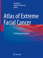 Ian Burton, F Klaassen, Michael F. Klaassen - Atlas of Extreme Facial  Cancer