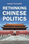 Joseph Fewsmith, Joseph (Boston University) Fewsmith - Rethinking Chinese Politics