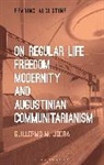 Guillermo M Jodra, Guillermo M. Jodra - On Regular Life, Freedom, Modernity, and Augustinian Communitarianism
