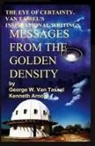 George W. van Tassel, Kenneth Arnold - THE EYE OF CERTAINTY. VAN TASSEL'S INSPIRATIONAL WRITINGS Messages from the Golden Density
