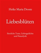 Heike Maria Droste - Liebesblüten