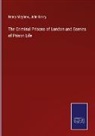 John Binny, Henry Mayhew - The Criminal Prisons of London and Scenes of Prison Life