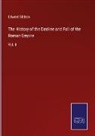 Edward Gibbon - The History of the Decline and Fall of the Roman Empire