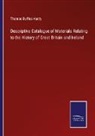 Thomas Duffus Hardy - Descriptive Catalogue of Materials Relating to the History of Great Britain and Ireland