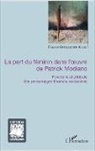 France Grenaudier-Klijn - La part du féminin dans l'oeuvre de Patrick Modiano