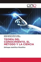 Daniel Nicolás Flores Cevallos, Carlos Ernesto Flores Tapia - TEORÍA DEL CONOCIMIENTO, EL MÉTODO Y LA CIENCIA