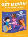 Jennifer Hutton, Jennifer D Hutton, Jennifer D. Hutton, Addy Rivera Sonda - The Get Movin' Activity Deck for Kids