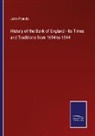 John Francis - History of the Bank of England - its Times and Traditions from 1694 to 1844
