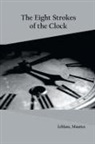 Maurice Leblanc - The Eight Strokes of the Clock