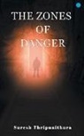 Suresh Thripunithura - The Zones of Danger