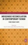 Scott E. Hsieh Simon, Jolan Hsieh, Hsieh Jolan, Peter Kang, Scott E. Simon - Indigenous Reconciliation in Contemporary Taiwan