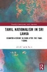 A.R. Rajah, A.r. (Brunel University Rajah, Ayshwarya Rajith Rajah - Tamil Nationalism in Sri Lanka