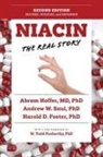 Harold D. Foster, Foster Harold D., Abram Hoffer, Hoffer Abram, Andrew W. Saul, Saul Andrew W. - Niacin: The Real Story (2nd Edition)
