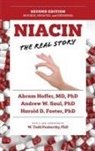 Harold D. Foster, Foster Harold D., Abram Hoffer, Hoffer Abram, Andrew W. Saul, Saul Andrew W. - Niacin: The Real Story (2nd Edition)