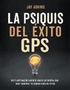 Jay Adkins - LA PSIQUIS DEL ÉXITOGPS