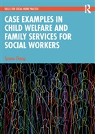 Tyrone Cheng - Case Examples in Child Welfare and Family Services for Social Workers