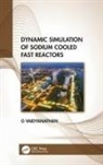 G Vaidyanathan, G (Igcar Vaidyanathan - Dynamic Simulation of Sodium Cooled Fast Reactors