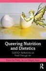 Phillip Aston Joy, Megan Aston, Phillip Joy - Queering Nutrition and Dietetics
